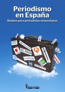 Portada del libro "Periodismo en España. Relatos para periodistas venezolanos"